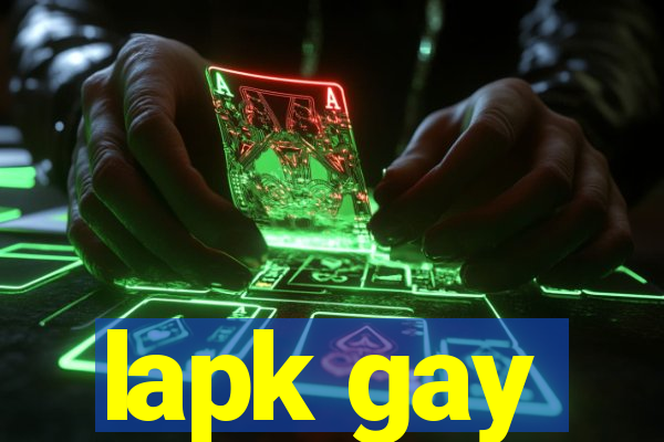 lapk gay